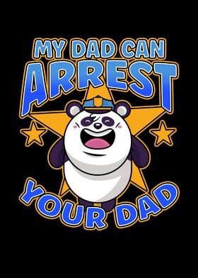 My Dad Can Arrest You Dad