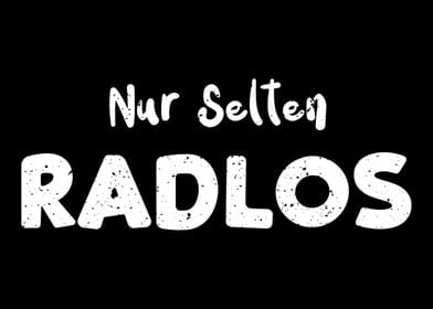 Nur Selten Radlos