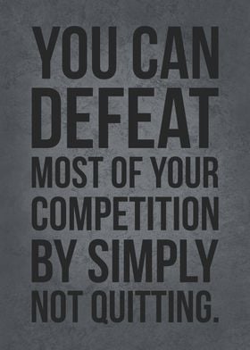 Defeat Your Competiton