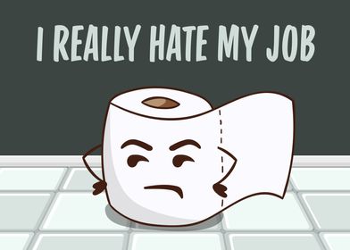 I Hate My Job Toilet Paper