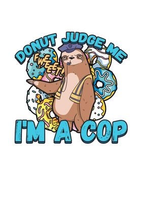 Donut Judge Me Im A Cop