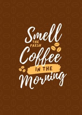 Smell the Fresh Coffee