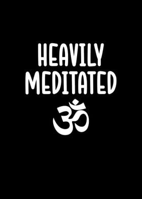 Heavily meditated