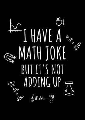 I Have A Math Joke