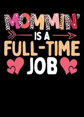 Mommin is a fulltime job