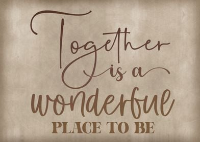 Together is a wonderful