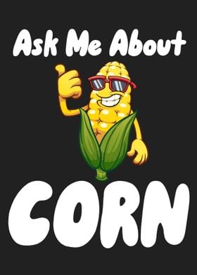 Ask Me About Corn 