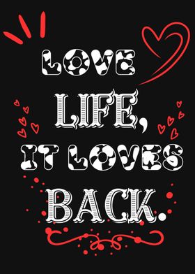 Love life it loves back