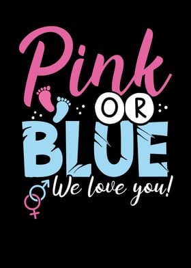 Pink or blue we love you