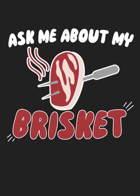 Ask Me About My Brisket