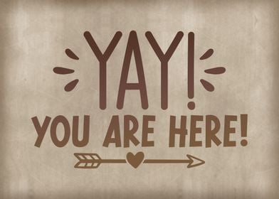 Yay you are here