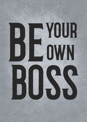 Be Your Own Boss