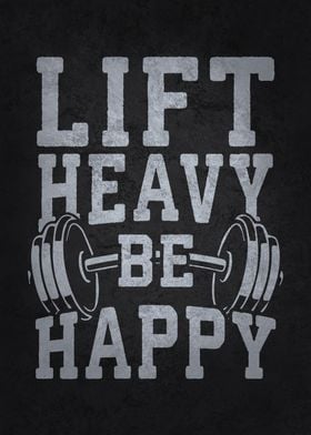 Lift Heavy Be Happy Gym