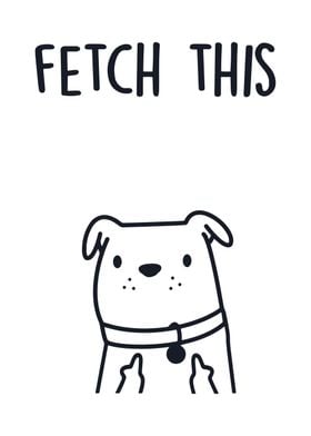 Fetch This Dog Poster