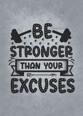 Stronger Than Excuses