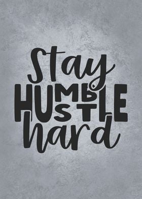 Stay Humble Hustle Hard