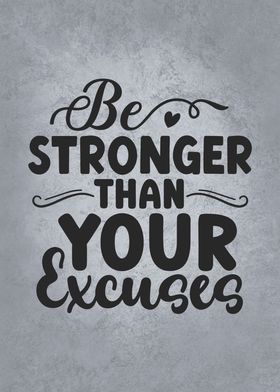 Stronger Than Excuses