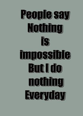Nothing is possible
