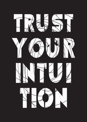 Trust your intuition