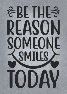 Be Reason Someone Smiles