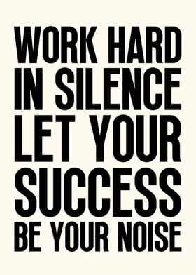 Work Hard In Silence