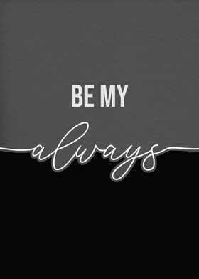 be my always