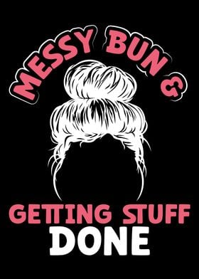 Messy bun and getting stuf