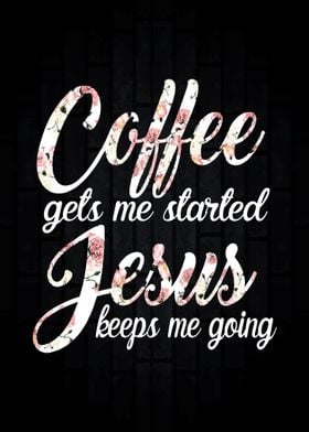 Coffee Jesus Gets Me Start