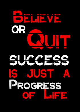 Believe or Quit Quote