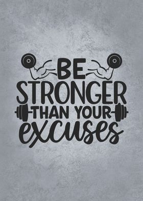 Be Stronger Than Excuses