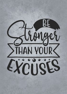 Be Stronger Than Excuses