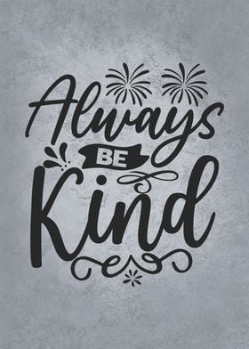 Always Be Kind