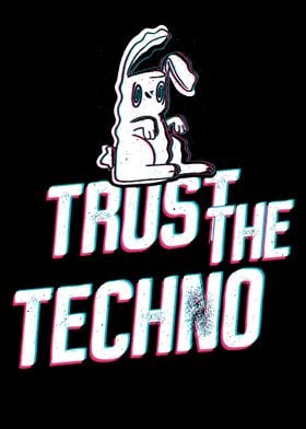 Trust the Techno Bunny