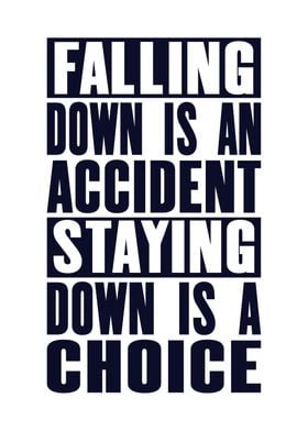 Staying down is a choice