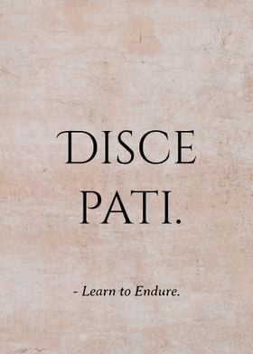 Latin Quote Disce Pati 