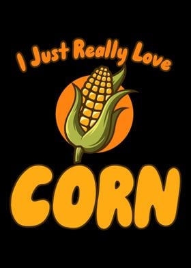 I Just Really Love Corn