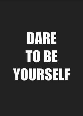 dare to be urself