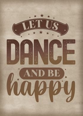 Let us dance and be happy