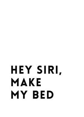 Hey Siri Make My Bed