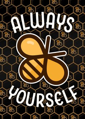 Always Bee Yourself