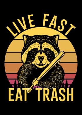 Live Fast Eat Trash