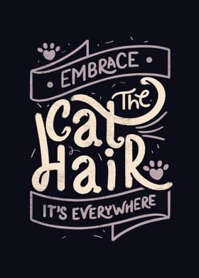 Embrace The Cat Hair