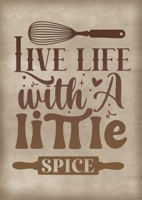 Live life with spice