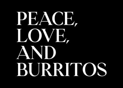 Peace Love and Burritos