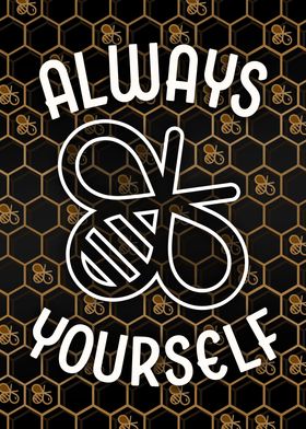 Always Bee Yourself