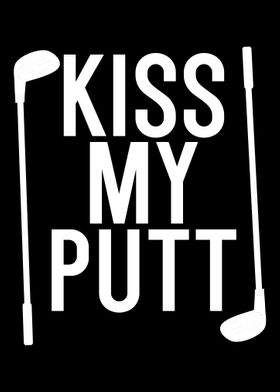 Kiss My Putt