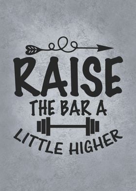 Rise The Bar Higher