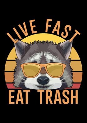 Live Fast Eat Trash