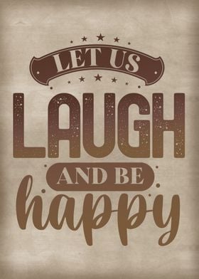 Let us laugh and be happy