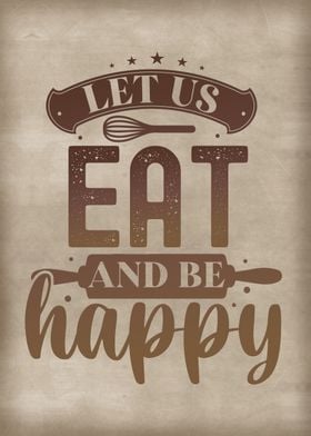 Let us eat and be happy 